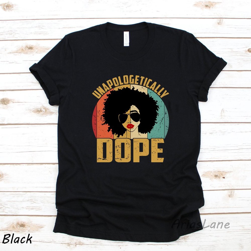 Unapologetically Dope Shirt